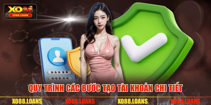 Quy trình các bước tạo tài khoản chi tiết 
